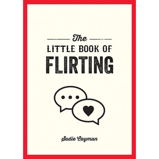 The Little Book of Flirting by Sadie Cayman – Tips and Tricks for Love