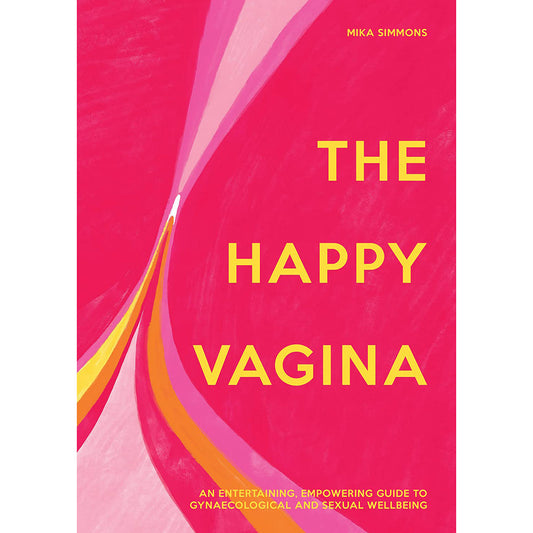 The Happy Vagina: An Empowering Guide to Understanding Your Body - Hardcover