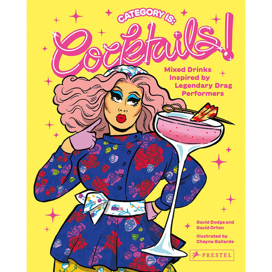 Cocktails! Mixed Drinks Inspired by Legendary Drag Performers – Hardcover Book