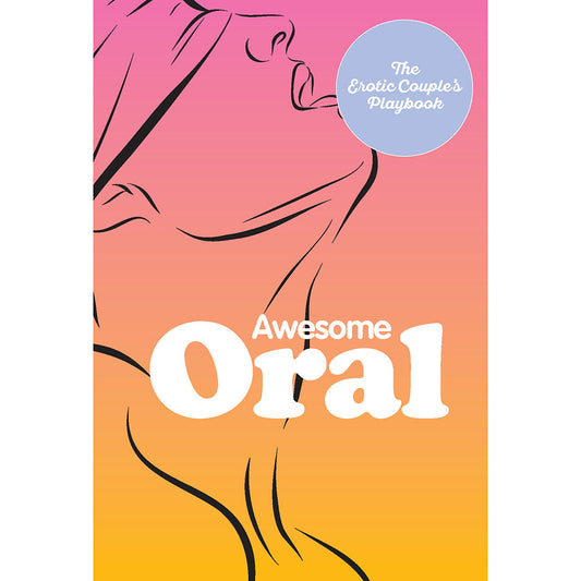 Awesome Oral: The Erotic Couple's Playbook – Hardcover Guide to Oral Sex Techniques – Multi-Color