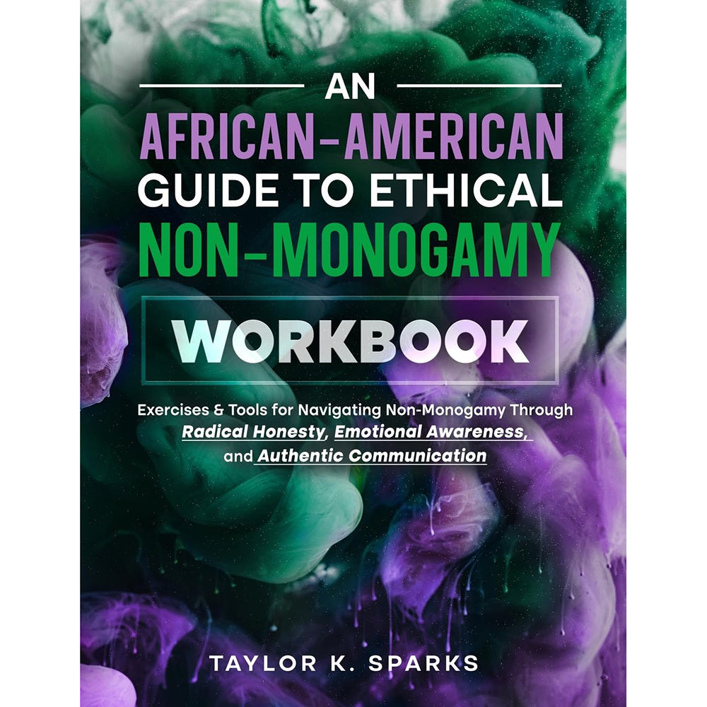 An African-American Guide to Ethical Non-Monogamy Workbook - Exercises & Tools for Navigating Non-Monogamy