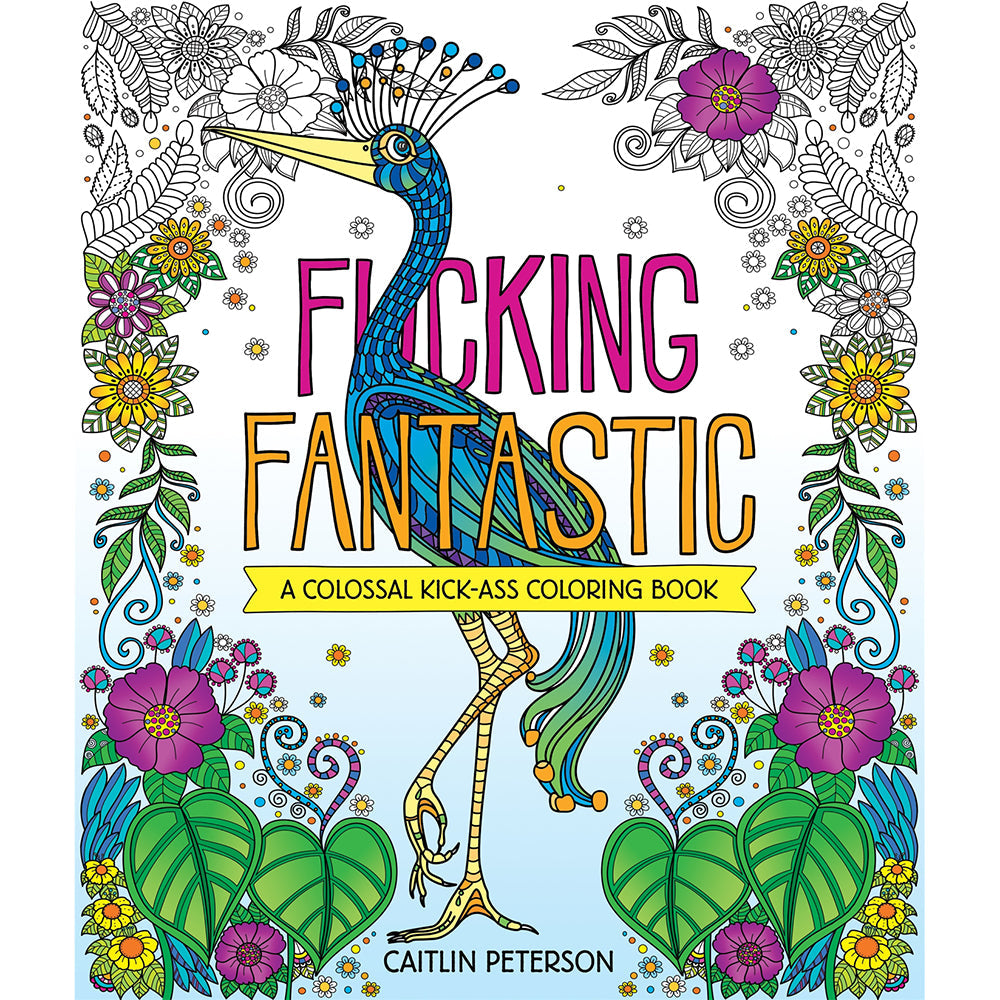 Hachette F*cking Fantastic: A Colossal Kick-Ass Coloring Book – Stress-Relieving Pages with Illustrations