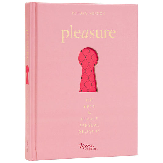 Betony Vernon Pleasure: The Keys to Female Sensual Delights – Hardcover Book