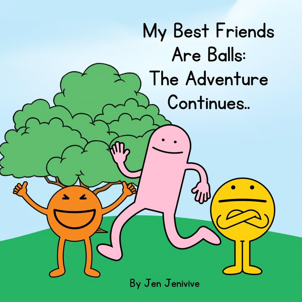 My Best Friends Are Balls: The Adventure Continues – Children's Book