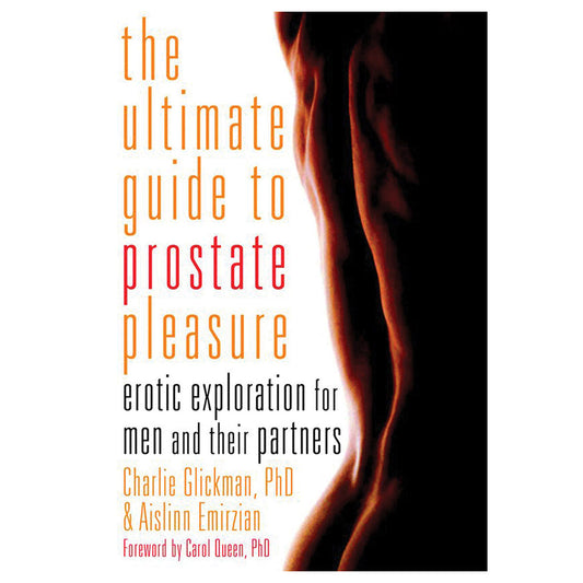 The Ultimate Guide to Prostate Pleasure – Paperback Book by Cleis Press