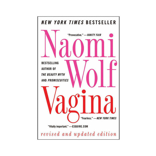 Naomi Wolf Vagina: A New Biography – Paperback – 416 Pages
